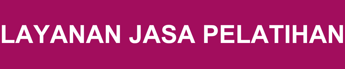 LAYANAN JASA PELATIHAN